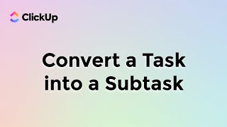 Convert a Task to a Subtask in Clickup  How to Create a Subtask in Clickup  Simple Clickup [upl. by Luttrell]