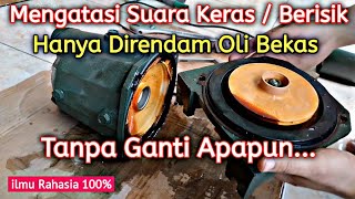 MENGATASI POMPA AIR SUARA KASAR  BERISIK TANPA GANTI BEARING ⁉️ SHIMIZU SEMI JET 108 BIT [upl. by Aicilaanna392]