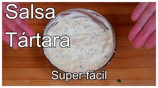 Receta de Salsa Tártara Facilísima [upl. by Assiar]