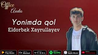 Eldorbek XayrullayevYonimda qol Official audio [upl. by Campbell381]