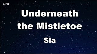 Underneath The Mistletoe  Sia Karaoke 【No Guide Melody】 Instrumental [upl. by Zampino]