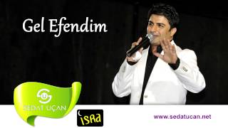 Sedat Uçan  Gel Efendim [upl. by Mcmillan]