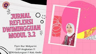 FIPIN JURNAL REFLEKSI DWI MINGGUAN MODUL 3 2 [upl. by Toshiko322]