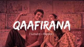 quot QAAFIRANA quot SUSHANT R  SRF Lofi Music  SLOWED amp REVERB [upl. by Gunar]