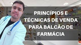 TÉCNICAS DE VENDA PARA FARMÁCIA E DROGARIA BALCÃO DE FARMÁCIA [upl. by Fujio430]