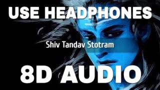 Shiv Tandav Stotram  8D AUDIO  Shankar Mahadevan  Shiva Stotra  Please Wear Headphones [upl. by Ilrebmyk308]