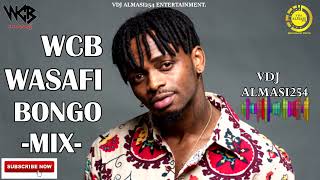 Latest Wasafi 2024 Bongo Mix  Wasafi Hits Songs  Wasafi Best Mix  WCB Songs Ft Vdj Almasi254 🇹🇿 [upl. by Britni]