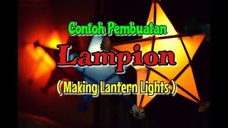 Pembuatan Lampion Indah  Making Lantern Lights [upl. by Waite]