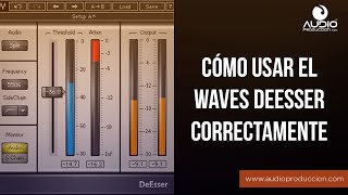 Cómo Usar El Waves DeEsser Correctamente [upl. by Karlan787]