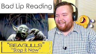 A Bad Lip Reading  quotSeagullsquot STOP IT NOW  Jerod M Reaction [upl. by Kahle]