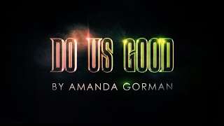 Wicked  Do Us Good  Amanda Gorman [upl. by Ruhl]