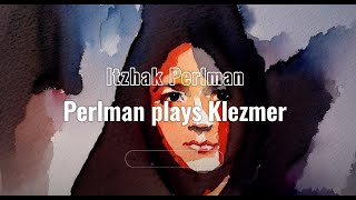 Perlman plays Klezmer  Itzhak Perlman [upl. by Rafferty]