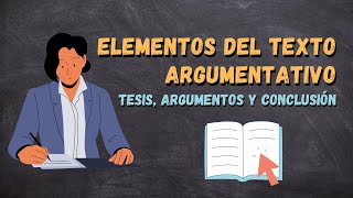 Elementos del texto argumentativo Tesis argumentación y conclusión [upl. by Ruperta]