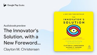 The Innovators Solution with a New Foreword… by Clayton M Christensen · Audiobook preview [upl. by Ummersen]