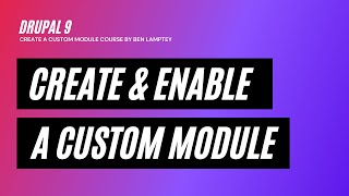 Drupal 9 Course Create amp Enable Module  Part 1  2021 [upl. by Anamuj]