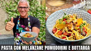 PASTA con MELANZANE POMODORINI e BOTTARGA  Ricetta di Chef Max Mariola [upl. by Ide]