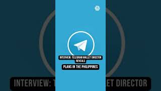 Interview Telegram Wallet Director on Driving Mass Adoption in PH Via Ton Ecosystem [upl. by Cohin]