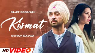 Kismat HD Video  Diljit Dosanjh  Sonam Bajwa  New Punjabi Songs 2024  Latest Punjabui Songs [upl. by Nryhtak73]