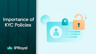 What Are KYC Policies and Why Are They Important  IPRoyal Residential Proxies [upl. by Yodlem]