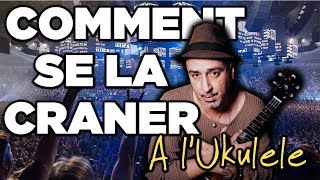 COMMENT SE LA CRANER A LUKULELE [upl. by Jonette]