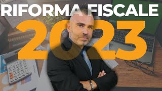 Novità Riforma Fiscale 2023  dallIRPEF con 3 aliquote alla Flat Tax [upl. by Etra]