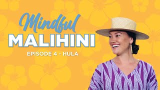 Hula  Mindful Malihini Episode 4 [upl. by Aziul676]