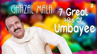 ഉമ്പായിയുടെ ഗസലുകൾ  Ghazal Mala  7 Great Hits Of Umbayee  മലയാളം ഗസൽ  Non Stop Audio Songs [upl. by Lirpa]