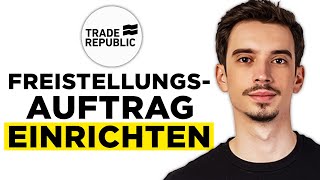 Trade Republic Freistellungsauftrag Einrichten und Ändern 2024  Schritt für Schritt Anleitung [upl. by Ayikur]