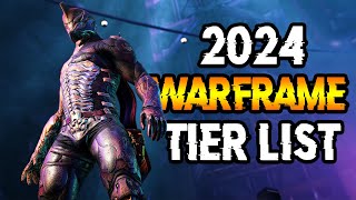 WARFRAME 2024 TIER LIST  Get Your Popcorn Ready [upl. by Goto654]