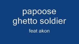 papoose ghetto soldier [upl. by Maynard]