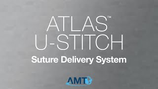 ATLAS™ UStitch  Suture Delivery System [upl. by Riada]