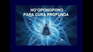 HOOPONOPONO PARA CURA PROFUNDA [upl. by Richart]