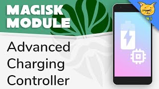 Advanced Charging Controller Overview  Magisk Module [upl. by Atinaw]