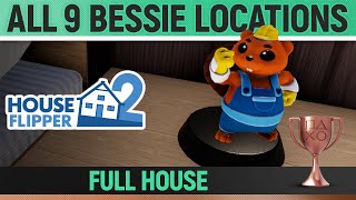 House Flipper 2  All 9 Bessie Locations 🏆 Full House Trophy  Achievement Guide [upl. by Athena]