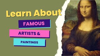 Art for Kids Meet 10 Famous Paintings and Artists [upl. by Padraic]