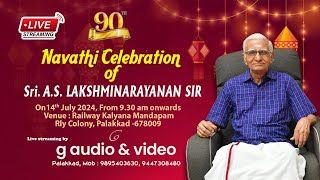 Navathi Celebration of SriAS LAKSHMINARAYANAN SIR on 14th JULY 2024 930 Am onwards [upl. by Ainel125]