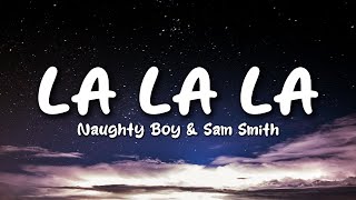 Naughty Boy Sam Smith  La la la Lyrics x Fiery Resolve [upl. by Stoffel]