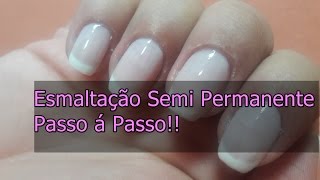 TutorialEsmaltação Semi Permanente Passo á Passo [upl. by Anerda]