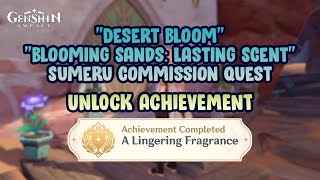 Desert Bloom Sumeru commission  Achievement quotA Lingering Fragrancequot【Genshin Impact】 [upl. by Huberman]