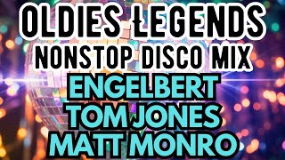 Oldies Legends Nonstop Disco Mix  Engelbert Humperdinck Tom Jones Matt Monro [upl. by Samoht111]