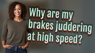 Why are my brakes juddering at high speed [upl. by Ralip]