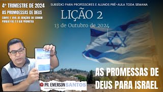 EBD  LIÇÃO 02  As Promessas de Deus para Israel  4º Trimestre 2024  Subsídios para professores [upl. by Ebag]