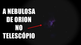 A NEBULOSA DE ORION NO TELESCÓPIO [upl. by Nivag181]