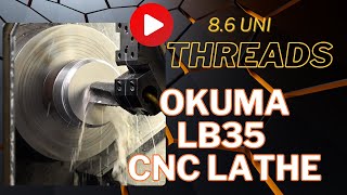 86 UN Thread on a OKUMA LB35  CNC Lathe machineshop custommanufacturing okuma lathemachine [upl. by Edia]