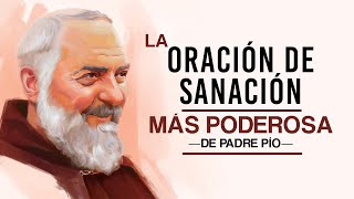 La oración de sanación mas poderosa de Padre Pio [upl. by Avilla195]