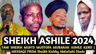 Sheikh Ashile 2024  TANI SHEIKH MUHD MUSTOFA MUBARAK ASHILE ILERO  MESSAGE FROM Sheikh Kishky [upl. by Meyers352]