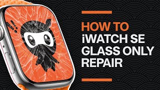 How to Apple Watch SE Screen Refurbishment [upl. by Yelsiap]