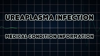 Ureaplasma infection Medical Condition [upl. by Kaazi213]