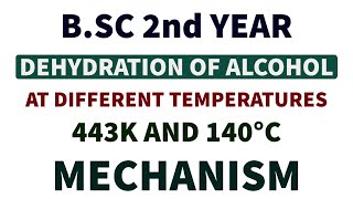 Dehydration of Alcohols at Different Temperature 443K and 140°C  Mechanisms  BSC 2nd Year [upl. by Fablan58]