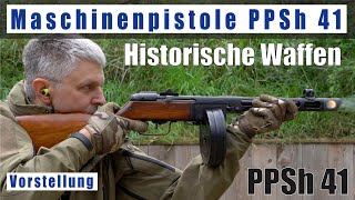 Russische MP PPSh 41 WKII • Пистолетпулемёт Шпагина Maschinenpistole • Reihe Historische Waffen [upl. by Nylisoj]